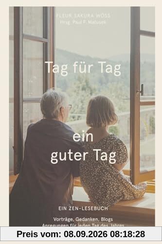 Tag für Tag ein guter Tag: Ein Zen-Lesebuch