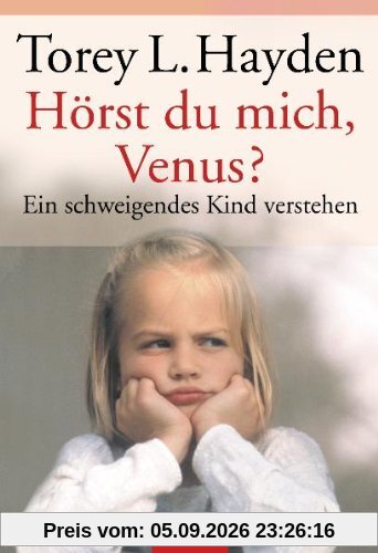 Hörst du mich, Venus?: Ein schweigendes Kind verstehen