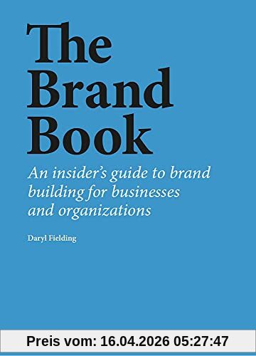 Daryl Fielding The Brand Book, An Insider’s Guide To Brand Building For Businesses And Organizations