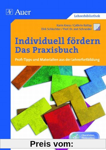 Individuell fördern - Das Praxisbuch: Profi-Tipps und Materialien aus der Lehrerfortbildung (Alle Klassenstufen)