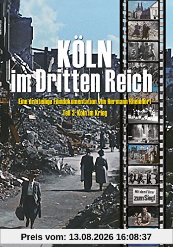 Köln im Dritten Reich, DVD, Tl.3 : Köln im Krieg, 1 DVD