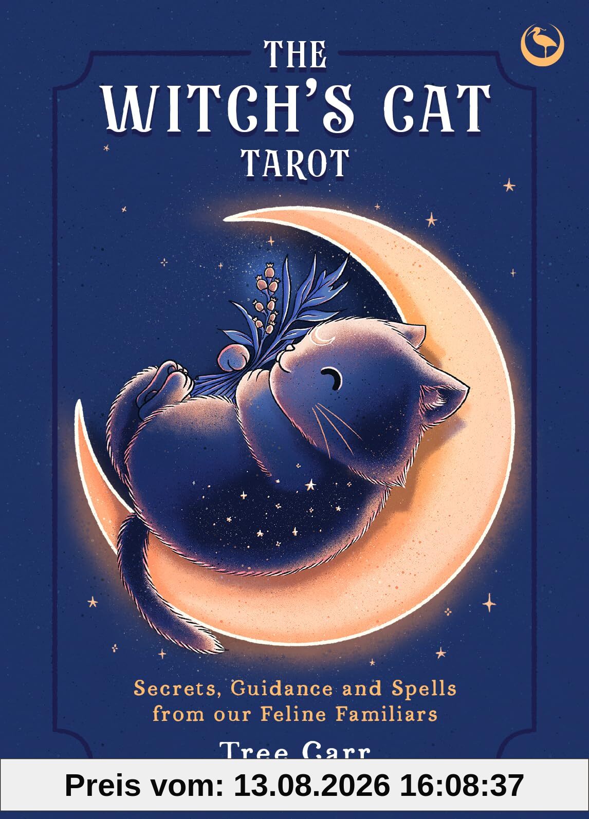The Witch's Cat Tarot: Secrets, Guidance and Spells from Our Feline Familiars