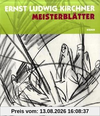Ernst Ludwig Kirchner - Meisterblätter: Katalogbuch zur Ausstellung in Berlin, 30.5.2008-31.8.2008, Brücke Museum, Flensburg, 1.4.2009-30.6.2009