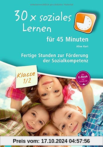 30x soziales Lernen für 45 Minuten - Klasse 1/2: Fertige Stunden zur Förderung der Sozialkompetenz