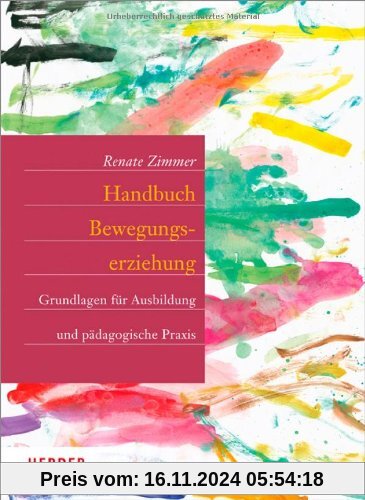 Handbuch Bewegungserziehung: Grundlagen für Ausbildung und pädagogische Praxis