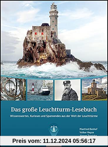 Das große Leuchtturm-Lesebuch: Wissenswertes, Kurioses und Spannendes aus der Welt der Leuchttürme