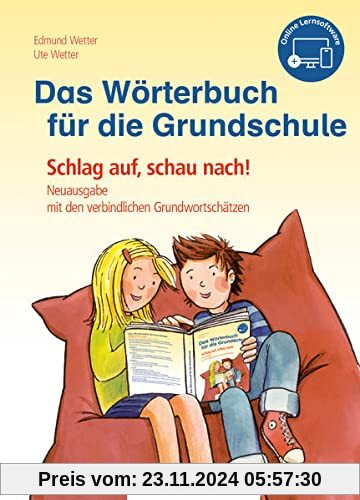 Das Wörterbuch für die Grundschule: Schlag auf, schau nach! – Neuausgabe mit den verbindlichen Grundwortschätzen aller B