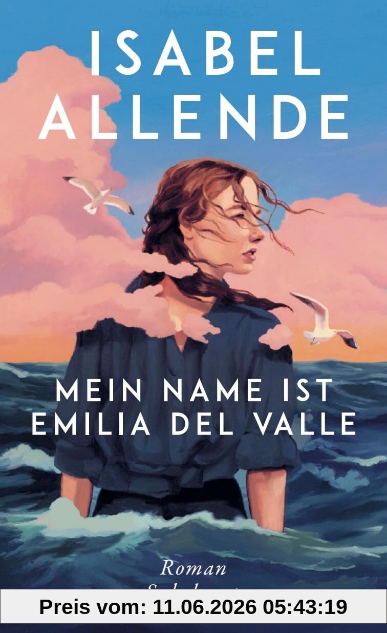 Mein Name ist Emilia del Valle: Roman | Der neue grandiose Pageturner von der Autorin des Weltbestsellers »Das Geisterhaus«