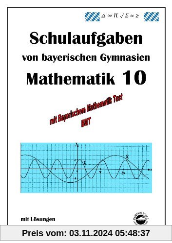 Mathematik 10 Schulaufgaben von bayerischen Gymnasien mit Lösungen