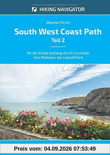 South West Coast Path / Wanderführer South West Coast Path - Teil 2: An der Küste entlang durch Cornwall: Von Padstow bis Lizard Point