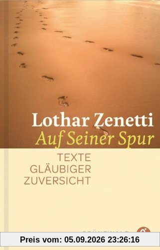 Auf Seiner Spur: Texte gläubiger Zuversicht