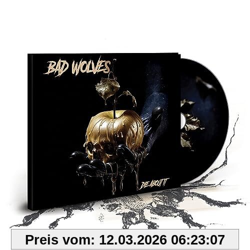 Bad Wolves Die About It