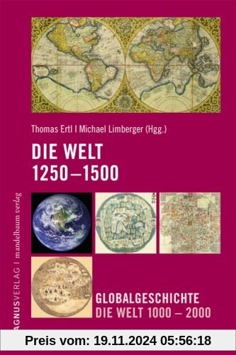 Die Welt 1250-1500: Globalgeschichte. Die Welt 1000-2000