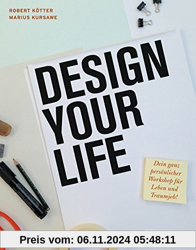 Design Your Life: Dein ganz persönlicher Workshop für Leben und Traumjob!