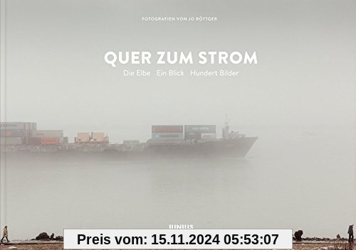 Quer zum Strom: Die Elbe - Ein Blick - Hundert Bilder