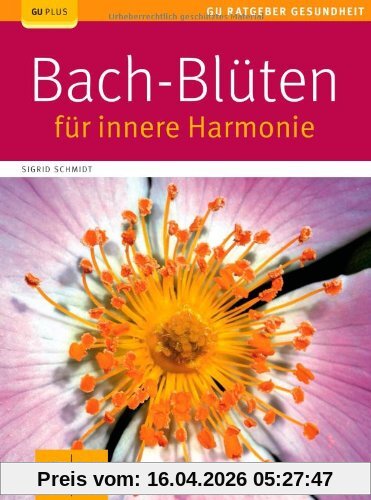 Bach-Blüten für innere Harmonie (GU Ratgeber Gesundheit)