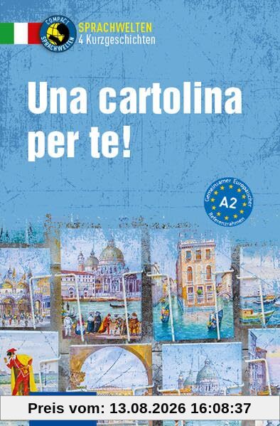 Una cartolina per te!: Italienisch A2 (Compact Sprachwelten Kurzgeschichten)