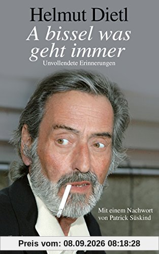 A bissel was geht immer: Unvollendete Erinnerungen