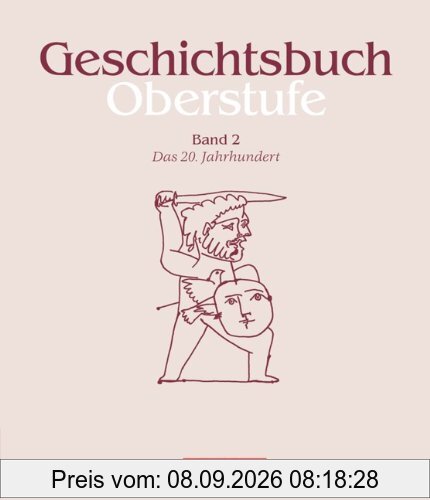 Geschichtsbuch Oberstufe - Allgemeine Ausgabe: Geschichtsbuch, Oberstufe, Bd.2, Das 20. Jahrhundert: Das 20. Jahrhundert. Mit Methodenarbeitsteilen und Anregungen für thematische Längsschnitte