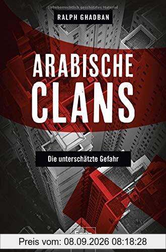 Arabische Clans: Die unterschätzte Gefahr