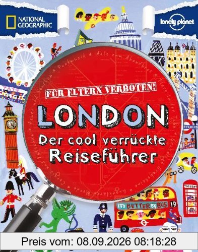 Für Eltern verboten: London: Der cool verrückte Reiseführer