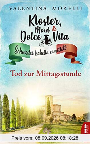 Kloster, Mord und Dolce Vita - Tod zur Mittagsstunde (Schwester Isabella ermittelt)