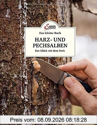 Das kleine Buch: Harz- und Pechsalben: Das Glück mit dem Pech