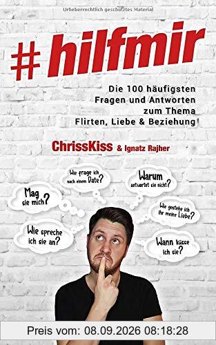#hilfmir: Die 100 häufigsten Fragen und Antworten zum Thema Flirten, Liebe & Beziehung