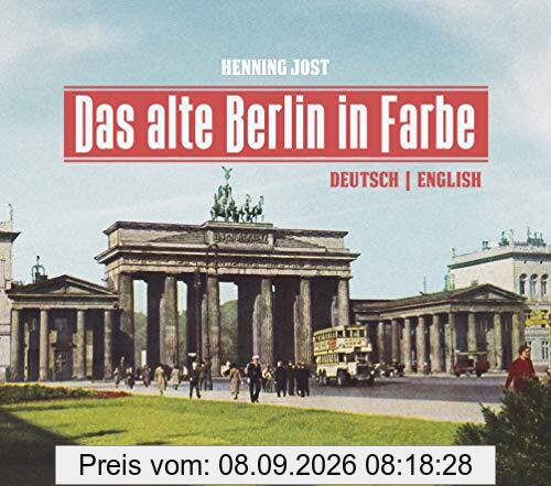 Das alte Berlin in Farbe (Historischer Bildband)