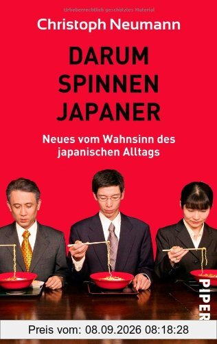 Darum spinnen Japaner: Neues vom Wahnsinn des japanischen Alltags