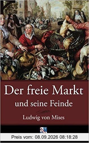 Der freie Markt und seine Feinde: Pseudowissenschaft, Sozialismus und Inflation