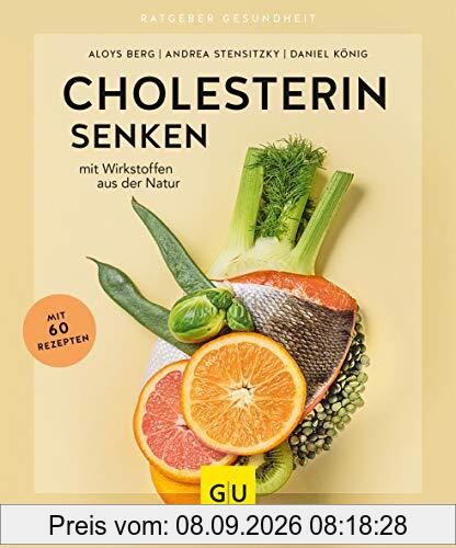 Cholesterin senken: mit Wirkstoffen aus der Natur (GU Ratgeber Gesundheit)