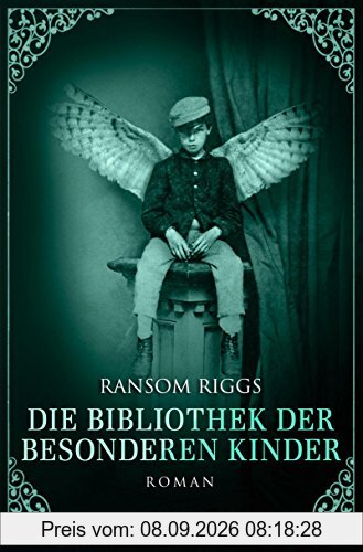 Die Bibliothek der besonderen Kinder: Roman (Die besonderen Kinder)