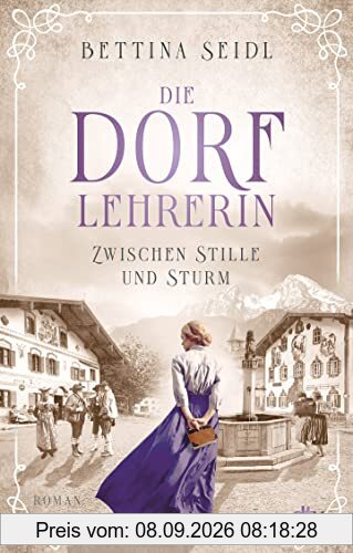 Die Dorflehrerin: Zwischen Stille und Sturm – Roman – Die mitreißende Geschichte über Liebe und Schicksal geht weiter (Die Dorflehrerin-Reihe, Band 2)