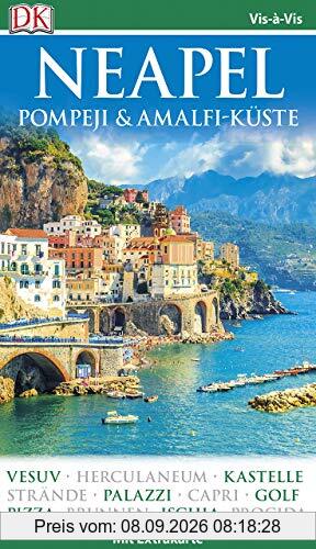 Vis-à-Vis Reiseführer Neapel, Pompeji & Amalfi-Küste: mit Extrakarte und Mini-Kochbuch zum Herausnehmen