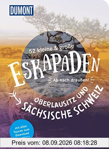 52 kleine & große Eskapaden Oberlausitz und Sächsische Schweiz: Ab nach draußen! (DuMont Eskapaden)