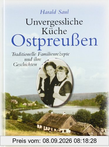 Unvergessliche Küche Ostpreußen: Traditionelle Familienrezepte und ihre Geschichten