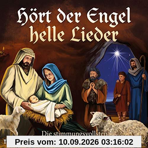 Hört der Engel Helle Lieder:die Stimmungsvollsten