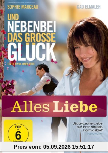 Und nebenbei das große Glück (Alles Liebe)