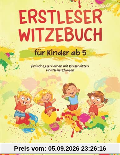 Erstleser Witzebuch für Kinder ab 5: Einfach Lesen lernen mit Kinderwitzen und Scherzfragen