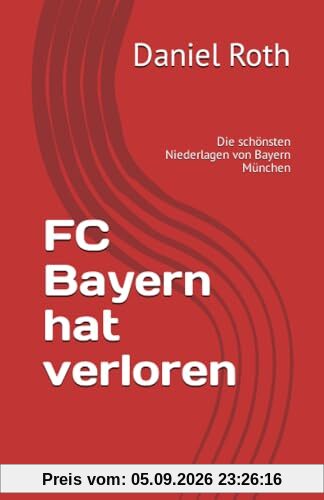 FC Bayern hat verloren: Die schönsten Niederlagen von Bayern München