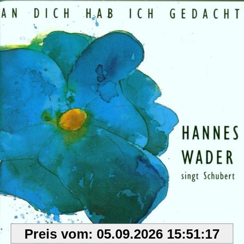 An dich hab ich gedacht