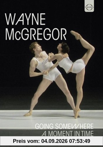 Wayne McGregor: Going Somewhere / A Moment in Time [DVD]