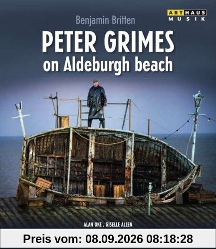 BRITTEN: Peter Grimes on Aldeburgh Beach (filmed at the Aldeburgh Festival, 2013) [Blu-ray]