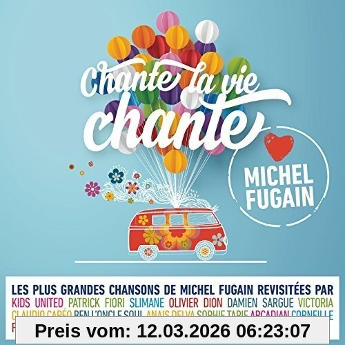 Chante La Vie Chante (Love Michel Fugain)