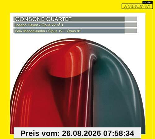 Consone Quartet Haydn/Mendelssohn, Streichquartette / Op.77 Nr.1, Opp. 12 & 81