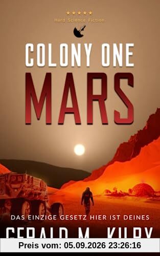 Colony One Mars: Hard Science Fiction (Die Mars-Kolonie, Band 1)