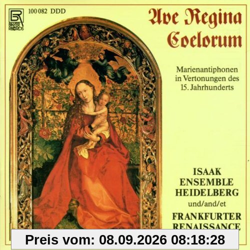 Ave Regina Cölorum (Marienantiphonen in Vertonung des 15. Jahrhunderts)