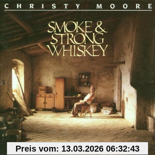 Christy Moore Smoke And Strong Whiskey
