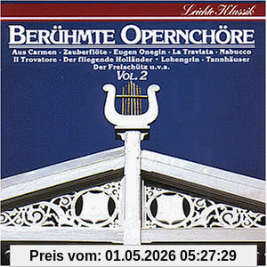 Leichte Klassik - Berühmte Opernchöre Vol. 2